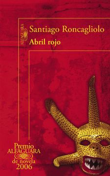 portada Abril Rojo (Premio Alfaguara de Novela 2006) (Hispanica)