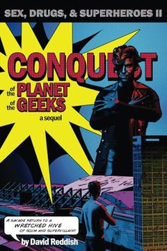 portada Conquest of the Planet of the Geeks: Sex, Drugs & Superheroes ii (Comic-Con Chronicles) (en Inglés)
