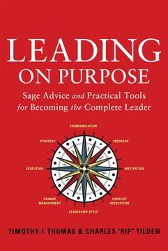 portada Leading on Purpose: Sage Advice and Practical Tools for Becoming the Complete Leader (en Inglés)