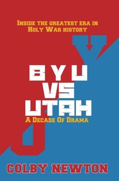 portada BYU vs. Utah: A Decade of Drama: Inside the greatest era in Holy War History