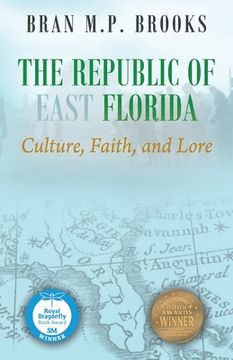 portada The Republic of East Florida: Culture, Faith, and Lore