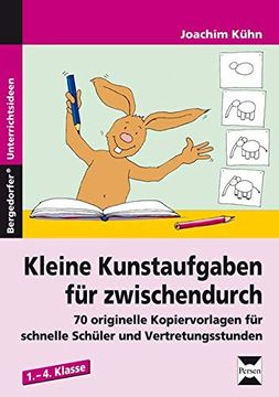 portada Kleine Kunstaufgaben für Zwischendurch: 70 Originelle Kopiervorlagen für Schnelle Schüler und Vertretungsstunden (1. Bis 4. Klasse) (en Alemán)