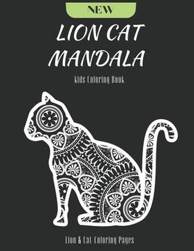 portada Lion Cat Mandala Kids Coloring Book: 25 Lion & Cat Coloring pages Plus Motivation Word BTW Designs (be strong, be...) (en Inglés)