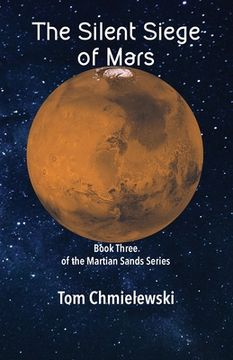 portada The Silent Siege of Mars: Book Three of the Martian Sands Series (en Inglés)