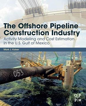 portada The Offshore Pipeline Construction Industry: Activity Modeling and Cost Estimation in the u. S Gulf of Mexico (in English)