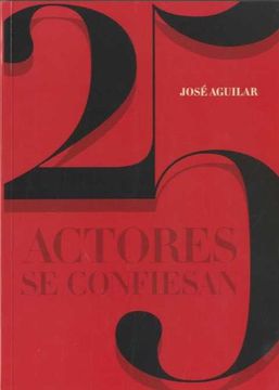 25 actores se confiesan.