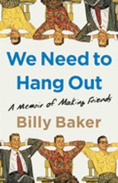 portada We Need to Hang Out: A Memoir of Making Friends (en Inglés)