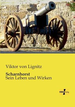 portada Scharnhorst: Sein Leben und Wirken (en Alemán)