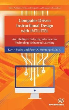 portada Computer-Driven Instructional Design with INTUITEL: An Intelligent Tutoring Interface for Technology-Enhanced Learning (Innovation and Change in Education)