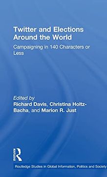 portada Twitter and Elections Around the World: Campaigning in 140 Characters or Less (Routledge Studies in Global Information, Politics and Society) (en Inglés)