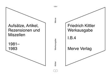 portada Werkausgabe: I. B. 4 (zu Lebzeiten Veröffentlichtes | Aufsätze, Artikel, Rezensionen, Miszellen | 1981? 1983) (Friedrich Kittler Werkausgabe) (in German)