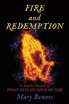portada Fire and Redemption: In Fearless Pursuit of What Sets my Soul on Fire (in English)