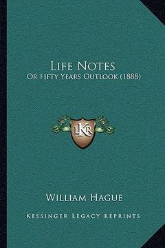 portada life notes: or fifty years outlook (1888)