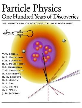 portada particle physics: one hundred years of discoveries (an annotated chronological bibliography) (en Inglés)