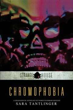 portada Chromophobia: A Strangehouse Anthology by Women in Horror (in English)