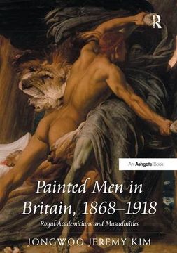 portada Painted Men in Britain, 1868-1918: Royal Academicians and Masculinities (en Inglés)