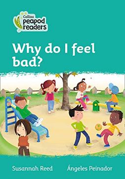 portada Level 3 – why do i Feel Bad? (Collins Peapod Readers) (in English)