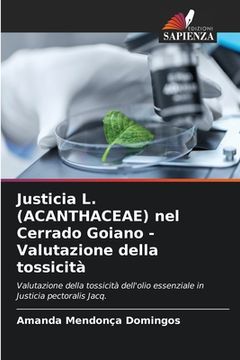 portada Justicia L. (ACANTHACEAE) nel Cerrado Goiano - Valutazione della tossicità (en Italiano)