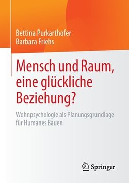 portada Mensch Und Raum, Eine Glückliche Beziehung?: Wohnpsychologie ALS Planungsgrundlage Für Humanes Bauen (en Alemán)
