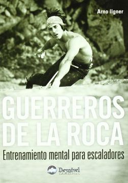 portada Guerreros de la Roca: Entrenamiento Mental Para Escaladores (in Spanish)