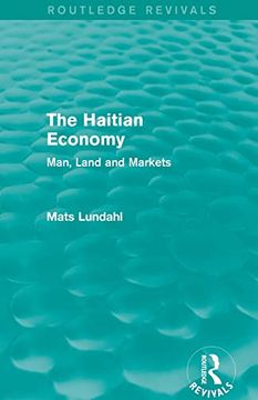 portada The Haitian Economy (Routledge Revivals): Man, Land and Markets (in English)