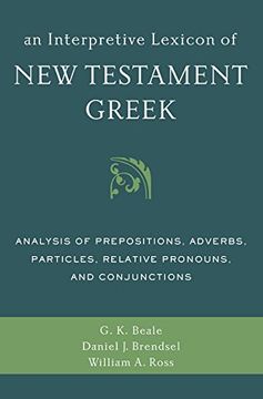 portada An Interpretive Lexicon of new Testament Greek: Analysis of Prepositions, Adverbs, Particles, Relative Pronouns, and Conjunctions (in English)