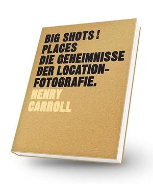 portada Big Shots! Places: Die Geheimnisse der Location-Fotografie (en Alemán)