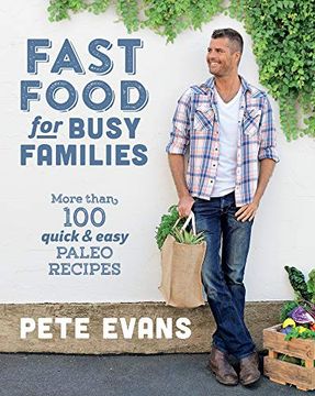 portada Fast Food for Busy Families: More Than 100 Quick and Easy Paleo Recipes (en Inglés)