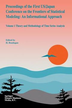 portada Proceedings of the First Us/Japan Conference on the Frontiers of Statistical Modeling: An Informational Approach: Volume 1 Theory and Methodology of T (en Inglés)