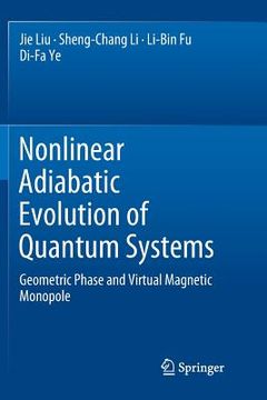 portada Nonlinear Adiabatic Evolution of Quantum Systems: Geometric Phase and Virtual Magnetic Monopole (in English)