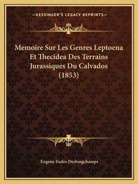 portada Memoire Sur Les Genres Leptoena Et Thecidea Des Terrains Jurassiques Du Calvados (1853) (in French)