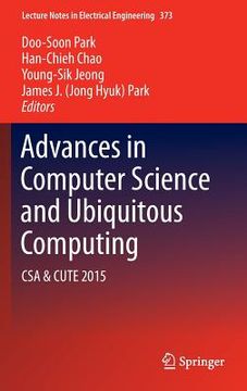 portada Advances in Computer Science and Ubiquitous Computing: CSA & Cute (en Inglés)