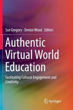 portada Authentic Virtual World Education: Facilitating Cultural Engagement and Creativity (en Inglés)