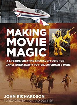 portada Making Movie Magic: A Lifetime Creating Special Effects for James Bond, Harry Potter, Superman and More (en Inglés)