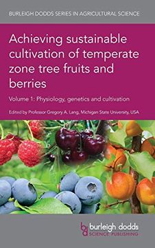 portada Achieving Sustainable Cultivation of Temperate Zone Tree Fruits and Berries Volume 1: Physiology, Genetics and Cultivation (Burleigh Dodds Series in Agricultural Science) 