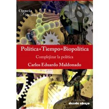 portada Politica+tiempo=Biopolitica, complejizar la politica
