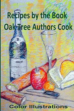 portada Recipes by the Book: Oak Tree Authors Cook - in Full Color (en Inglés)