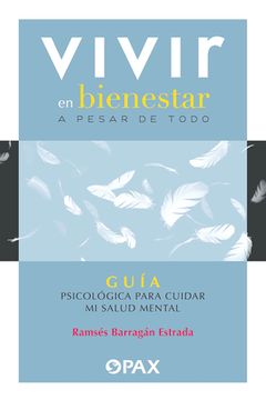 portada Vivir En Bienestar a Pesar de Todo: Guía Psicológica Para Cuidar Mi Salud Mental (in Spanish)