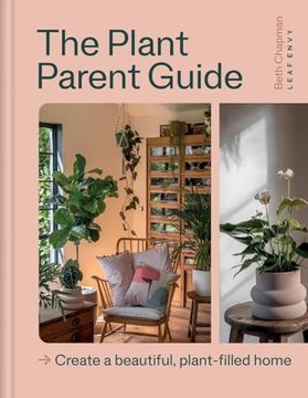 portada The Plant Parent Guide: Create a Beautiful, Plant-Filled Home (en Inglés)