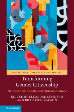 portada Transforming Gender Citizenship: The Irresistible Rise of Gender Quotas in Europe (Cambridge Studies in law and Society) 