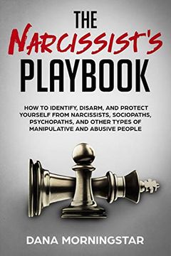 portada The Narcissist'S Playbook: How to Identify, Disarm, and Protect Yourself From Narcissists, Sociopaths, Psychopaths, and Other Types of Manipulative and Abusive People 
