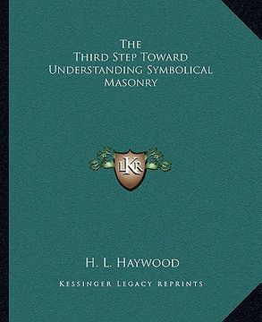 portada the third step toward understanding symbolical masonry (in English)