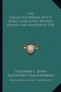 portada the collected works of v. i. lenin completely revised edited and annotated v20