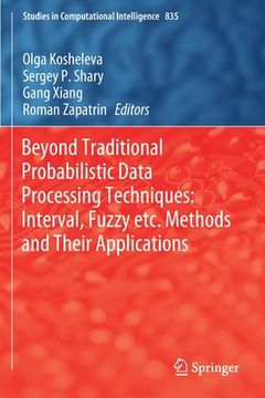 portada Beyond Traditional Probabilistic Data Processing Techniques: Interval, Fuzzy Etc. Methods and Their Applications (en Inglés)