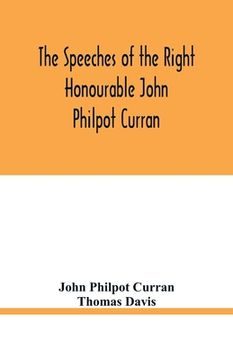 portada The speeches of the Right Honourable John Philpot Curran (in English)