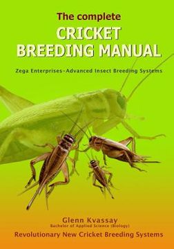 portada The Complete Cricket Breeding Manual: Revolutionary New Cricket Breeding Systems (en Inglés)