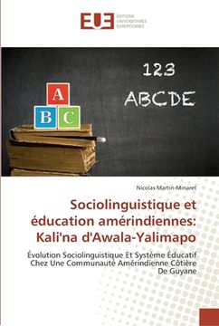 portada Sociolinguistique et éducation amérindiennes: Kali'na d'Awala-Yalimapo (en Francés)