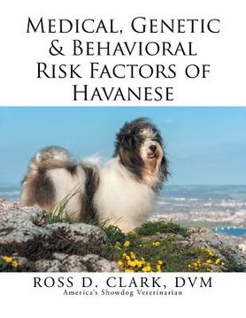 portada Medical, Genetic & Behavioral Risk Factors of Havanese (en Inglés)