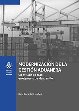 portada Modernización de la Gestión Aduanera un Estudio de Caso en el Puerto de Manzanillo (Empresas -Mexico-) (in Spanish)