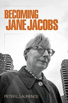 portada Becoming Jane Jacobs (The Arts and Intellectual Life in Modern America) 